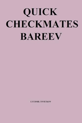 Quick Checkmates: Bareev von Independently published
